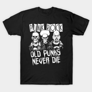 Punk Rock - Old Punks Never Die T-Shirt